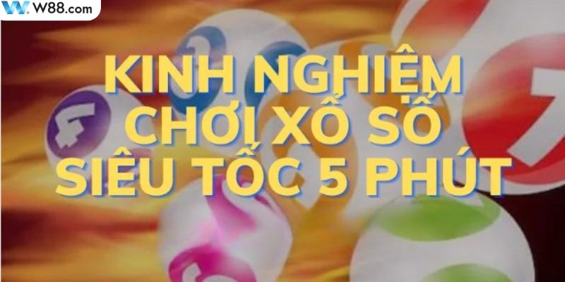 Bật mí mẹo chơi xổ số siêu tốc thắng lớn
