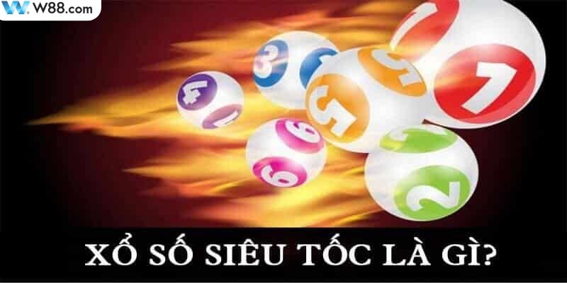 Thông tin chung về loại hình xổ số siêu tốc